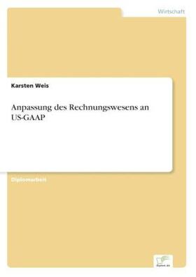 Weis |  Anpassung des Rechnungswesens an US-GAAP | Buch |  Sack Fachmedien