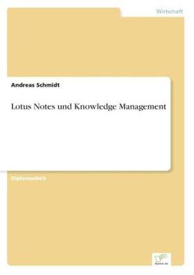 Schmidt | Lotus Notes und Knowledge Management | Buch | 978-3-8386-2231-6 | www.sack.de