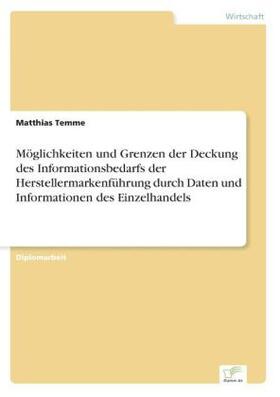 Temme | Möglichkeiten und Grenzen der Deckung des Informationsbedarfs der Herstellermarkenführung durch Daten und Informationen des Einzelhandels | Buch | 978-3-8386-2242-2 | sack.de