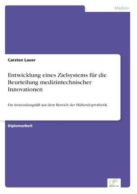 Lauer |  Entwicklung eines Zielsystems für die Beurteilung medizintechnischer Innovationen | Buch |  Sack Fachmedien