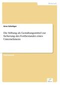 Schnitger |  Die Stiftung als Gestaltungsmittel zur Sicherung des Fortbestandes eines Unternehmens | Buch |  Sack Fachmedien