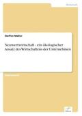 Müller |  Neuwertwirtschaft - ein ökologischer Ansatz des Wirtschaftens der Unternehmen | Buch |  Sack Fachmedien