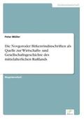Müller |  Die Novgoroder Birkenrindinschriften als Quelle zur Wirtschafts- und Gesellschaftsgeschichte des mittelalterlichen Rußlands | Buch |  Sack Fachmedien
