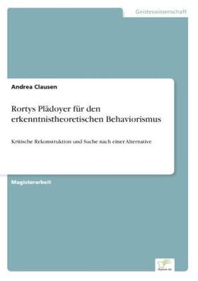 Clausen |  Rortys Plädoyer für den erkenntnistheoretischen Behaviorismus | Buch |  Sack Fachmedien