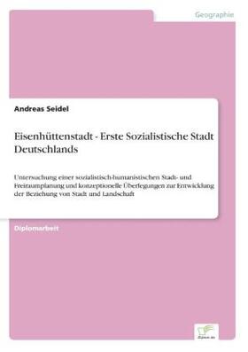 Seidel |  Eisenhüttenstadt - Erste Sozialistische Stadt Deutschlands | Buch |  Sack Fachmedien