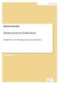 Schneider |  Marktorientierte Kalkulation | Buch |  Sack Fachmedien