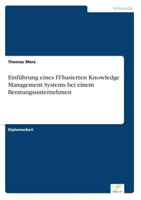 Merz |  Einführung eines IT-basierten Knowledge Management Systems bei einem Beratungsunternehmen | Buch |  Sack Fachmedien