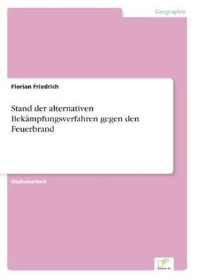 Friedrich |  Stand der alternativen Bekämpfungsverfahren gegen den Feuerbrand | Buch |  Sack Fachmedien