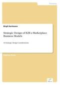 Hartmann |  Strategic Design of B2B e-Marketplace Business Models | Buch |  Sack Fachmedien