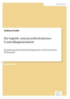 Krahe | Ein logistik- und prozeßorientiertes Controllinginstrument | Buch | 978-3-8386-3594-1 | sack.de