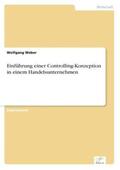 Weber |  Einführung einer Controlling-Konzeption in einem Handelsunternehmen | Buch |  Sack Fachmedien