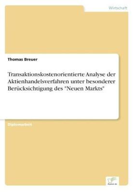 Breuer |  Transaktionskostenorientierte Analyse der Aktienhandelsverfahren unter besonderer Berücksichtigung des "Neuen Markts" | Buch |  Sack Fachmedien