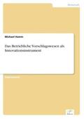 Hamm |  Das Betriebliche Vorschlagswesen als Innovationsinstrument | Buch |  Sack Fachmedien