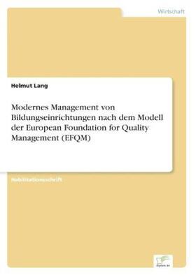 Lang |  Modernes Management von Bildungseinrichtungen nach dem Modell der European Foundation for Quality Management (EFQM) | Buch |  Sack Fachmedien