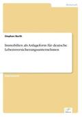 Barth |  Immobilien als Anlageform für deutsche Lebensversicherungsunternehmen | Buch |  Sack Fachmedien