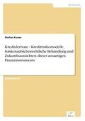 Kunze |  Kreditderivate - Kreditrisikomodelle, bankenaufsichtsrechtliche Behandlung und Zukunftsaussichten dieses neuartigen Finanzinstruments | Buch |  Sack Fachmedien