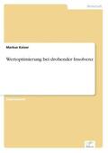 Kaiser |  Wertoptimierung bei drohender Insolvenz | Buch |  Sack Fachmedien