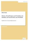 Franz |  Motive, Einstellungen und Verhalten im Hinblick auf Automobile und Mobilität | Buch |  Sack Fachmedien
