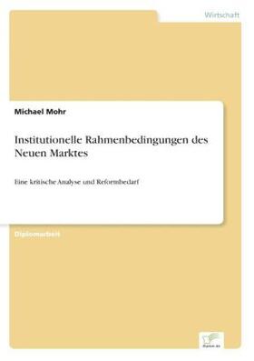Mohr |  Institutionelle Rahmenbedingungen des Neuen Marktes | Buch |  Sack Fachmedien