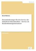 Martens |  Herausforderungen für den Service der Zukunft im Maschinenbau - "Service als Kundenbindungsinstrument" | Buch |  Sack Fachmedien