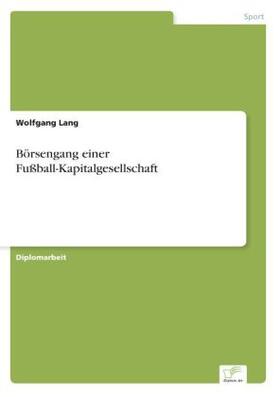 Lang |  Börsengang einer Fußball-Kapitalgesellschaft | Buch |  Sack Fachmedien