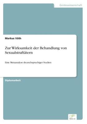 Väth | Zur Wirksamkeit der Behandlung von Sexualstraftätern | Buch | 978-3-8386-5600-7 | sack.de