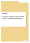 Freitag |  Increasing Customer Loyalty via Mobile Customer Relationship Management | Buch |  Sack Fachmedien