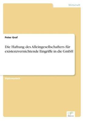 Graf |  Die Haftung des Alleingesellschafters für existenzvernichtende Eingriffe in die GmbH | Buch |  Sack Fachmedien