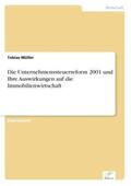 Müller |  Die Unternehmenssteuerreform 2001 und Ihre Auswirkungen auf die Immobilienwirtschaft | Buch |  Sack Fachmedien