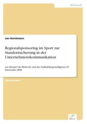 Horstmann |  Regionalsponsoring im Sport zur Standortsicherung in der Unternehmenskommunikation | Buch |  Sack Fachmedien