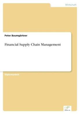 Baumgärtner |  Financial Supply Chain Management | Buch |  Sack Fachmedien