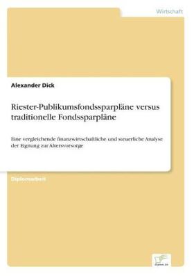 Dick |  Riester-Publikumsfondssparpläne versus traditionelle Fondssparpläne | Buch |  Sack Fachmedien