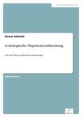 Rehfeldt |  Soziologische Organisationsberatung | Buch |  Sack Fachmedien