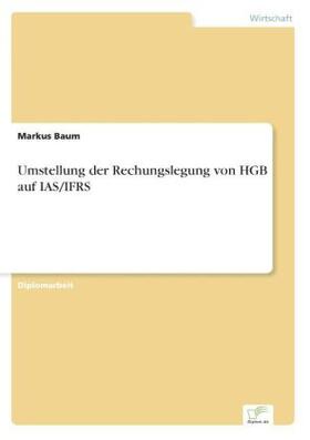 Baum |  Umstellung der Rechungslegung von HGB auf IAS/IFRS | Buch |  Sack Fachmedien