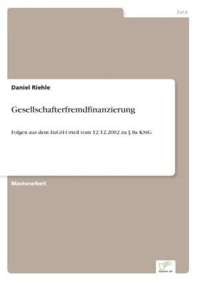 Riehle | Gesellschafterfremdfinanzierung | Buch | 978-3-8386-7873-3 | sack.de