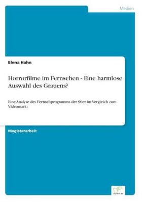 Hahn |  Horrorfilme im Fernsehen - Eine harmlose Auswahl des Grauens? | Buch |  Sack Fachmedien