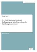 Hofer |  Persönlichkeitsmerkmale als Bedingungsvariable Interkultureller Handlungskompetenz | Buch |  Sack Fachmedien