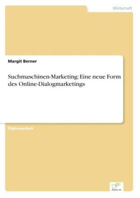 Berner |  Suchmaschinen-Marketing: Eine neue Form des Online-Dialogmarketings | Buch |  Sack Fachmedien