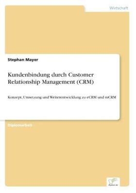 Mayer |  Kundenbindung durch Customer Relationship Management (CRM) | Buch |  Sack Fachmedien