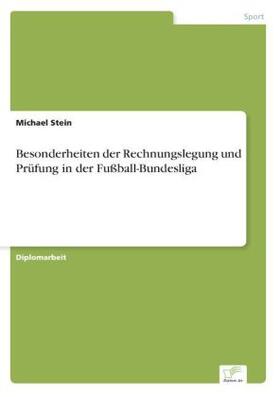Stein |  Besonderheiten der Rechnungslegung und Prüfung in der Fußball-Bundesliga | Buch |  Sack Fachmedien