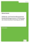 Schuster |  Städtische und branchenübergreifende Kundenbindungssysteme in Verbindung mit elektronischem Ticketing im ÖPNV | Buch |  Sack Fachmedien