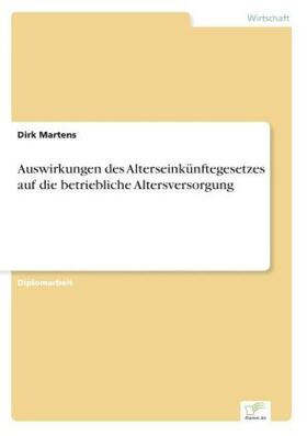 Martens |  Auswirkungen des Alterseinkünftegesetzes auf die betriebliche Altersversorgung | Buch |  Sack Fachmedien