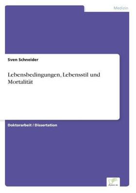Schneider |  Lebensbedingungen, Lebensstil und Mortalität | Buch |  Sack Fachmedien
