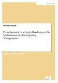 Brandt |  Prozeßorientiertes Controllingkonzept für Maßnahmen des Total Quality Managements | Buch |  Sack Fachmedien