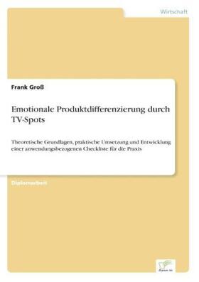 Groß |  Emotionale Produktdifferenzierung durch TV-Spots | Buch |  Sack Fachmedien