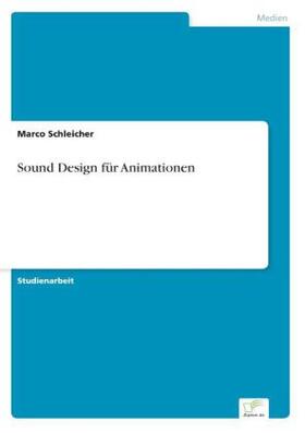 Schleicher |  Sound Design für Animationen | Buch |  Sack Fachmedien