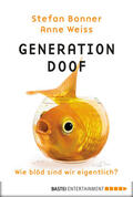 Bonner / Weiss |  Generation Doof | eBook | Sack Fachmedien