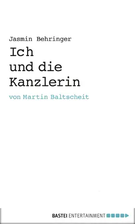 Baltscheit |  Ich und die Kanzlerin | eBook | Sack Fachmedien