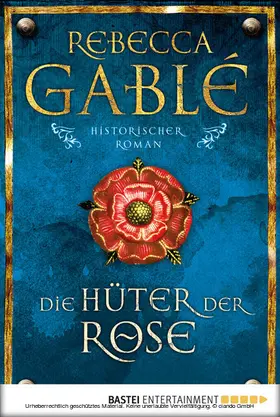 Gablé |  Die Hüter der Rose | eBook | Sack Fachmedien
