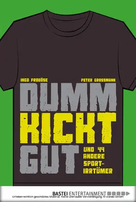 Großmann / Froböse |  Dumm kickt gut | eBook | Sack Fachmedien